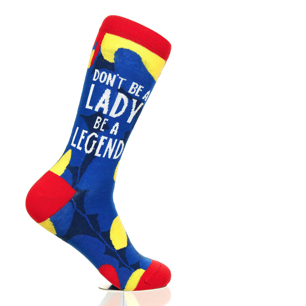 Don't Be A Lady Be A Legend