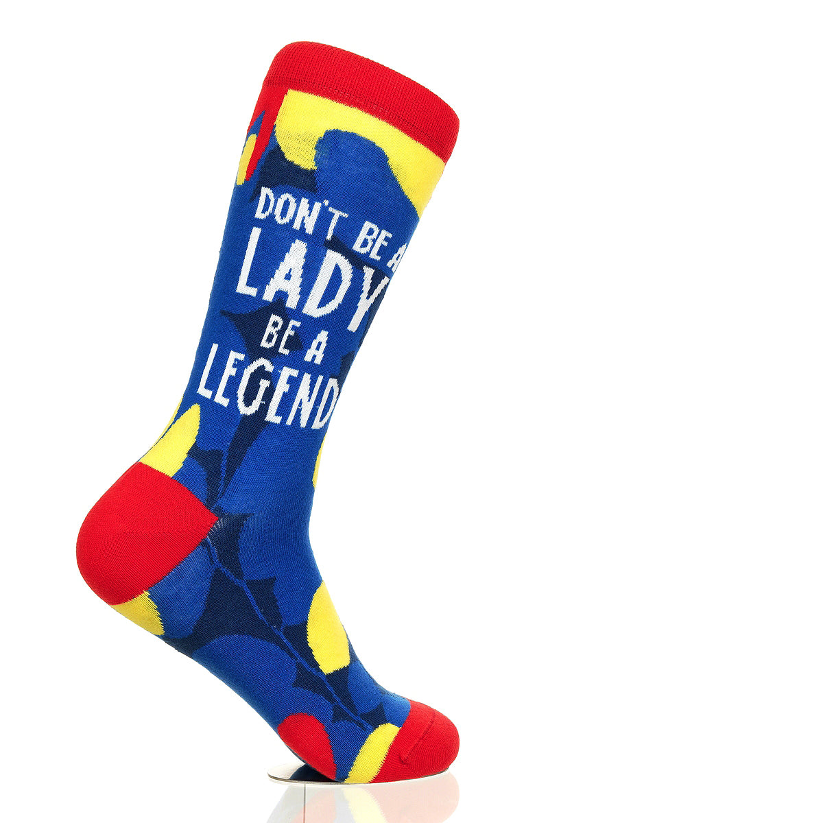 Don't Be A Lady Be A Legend