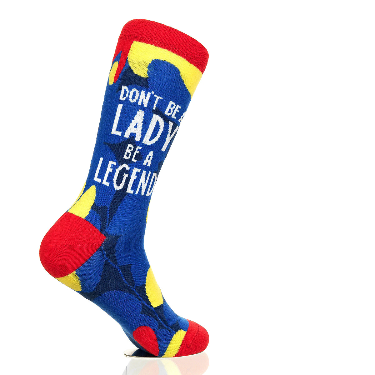 Don't Be A Lady Be A Legend