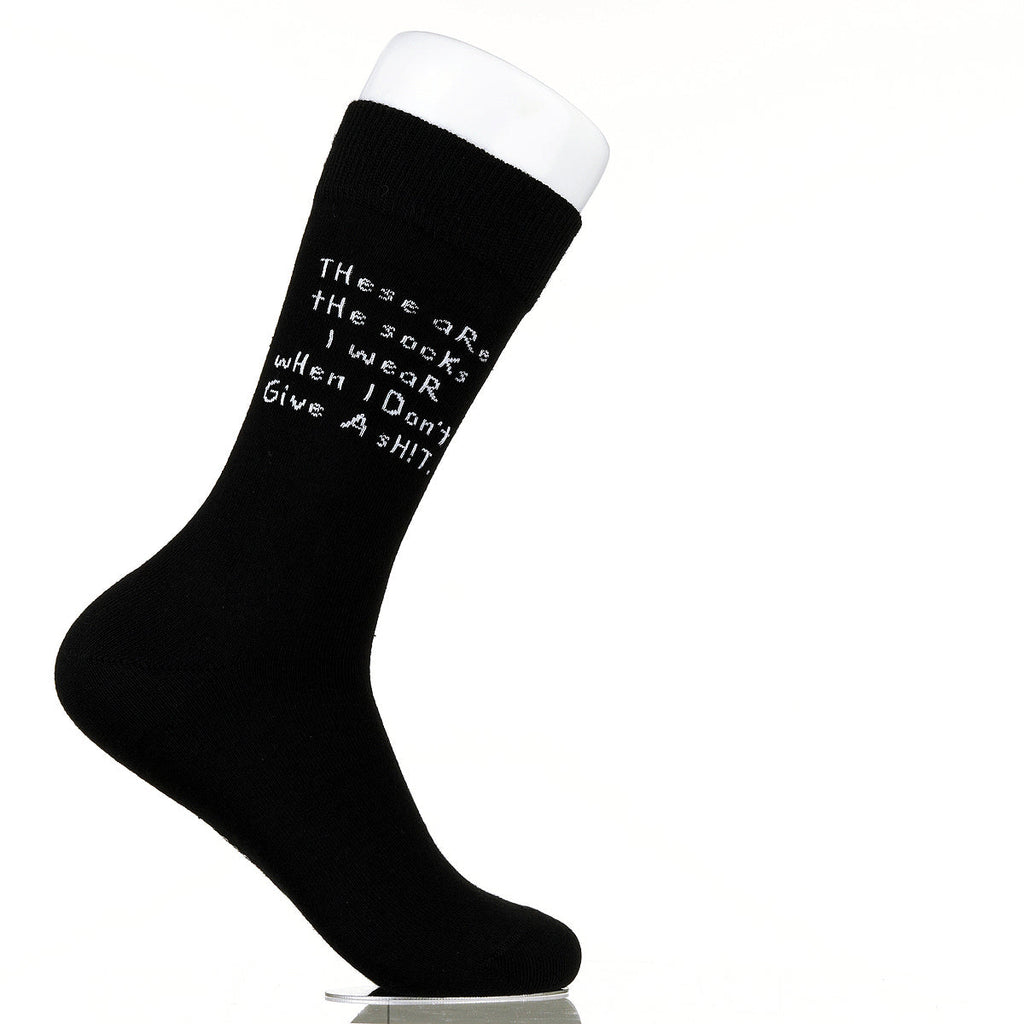 These Are The Socks I Wear When I Don't Give A Sh!t