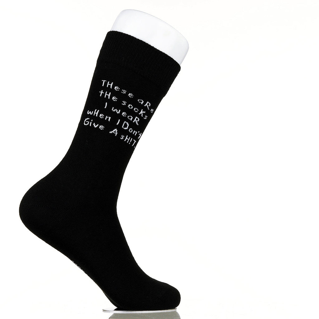 These Are The Socks I Wear When I Don't Give A Sh!t