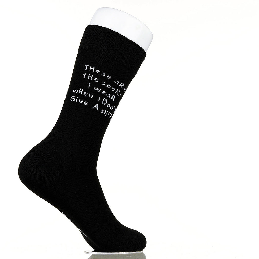 These Are The Socks I Wear When I Don't Give A Sh!t