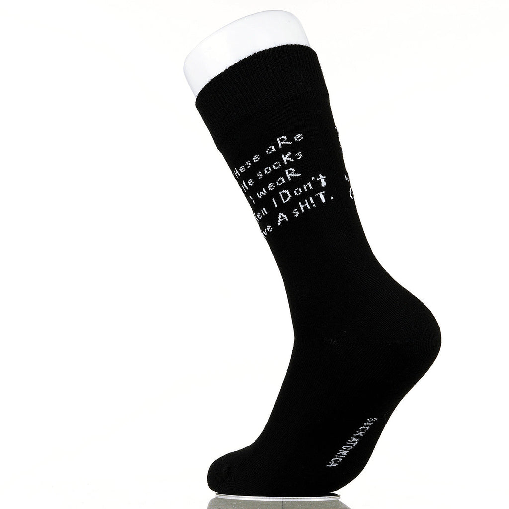 These Are The Socks I Wear When I Don't Give A Sh!t