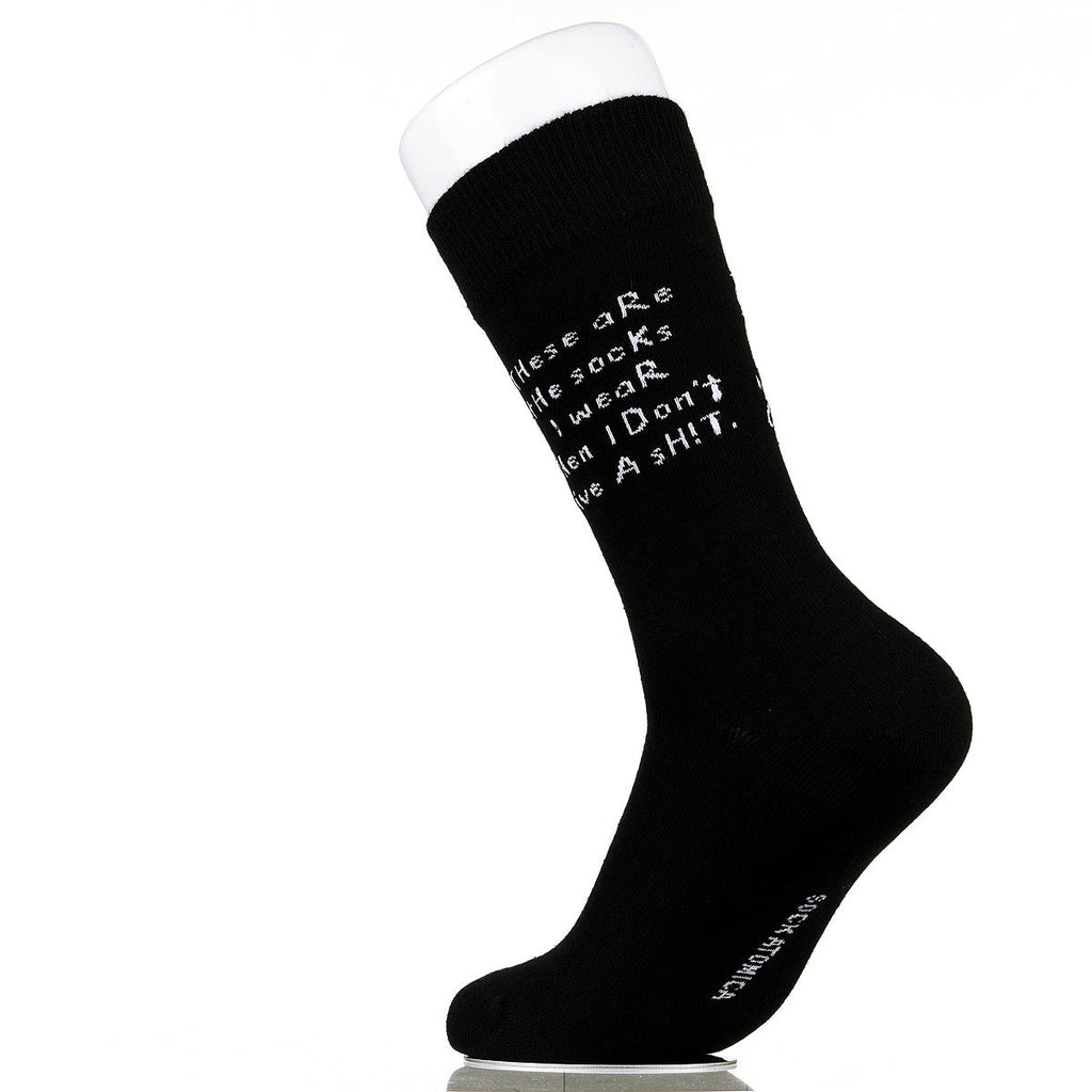 These Are The Socks I Wear When I Don't Give A Sh!t