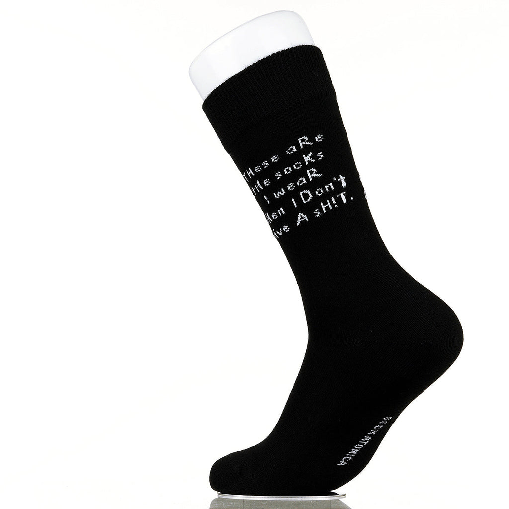These Are The Socks I Wear When I Don't Give A Sh!t