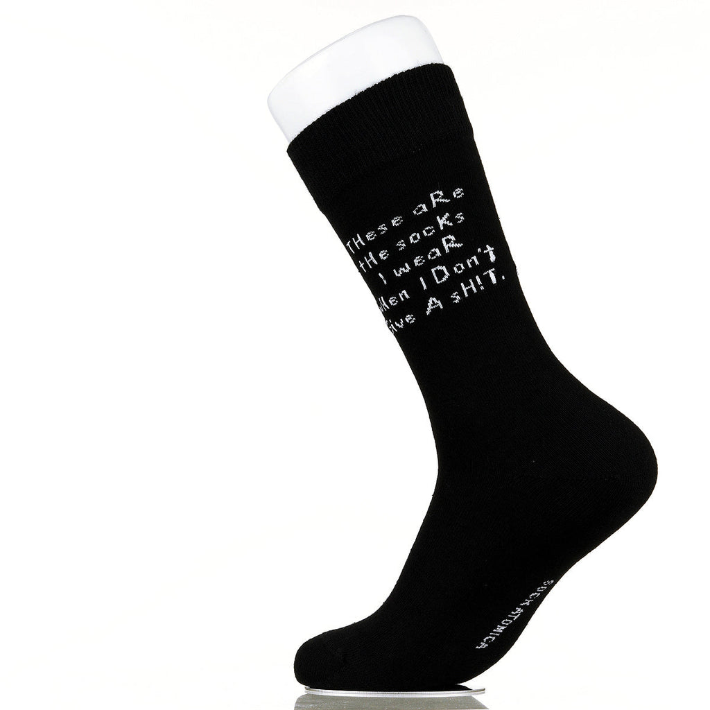 These Are The Socks I Wear When I Don't Give A Sh!t
