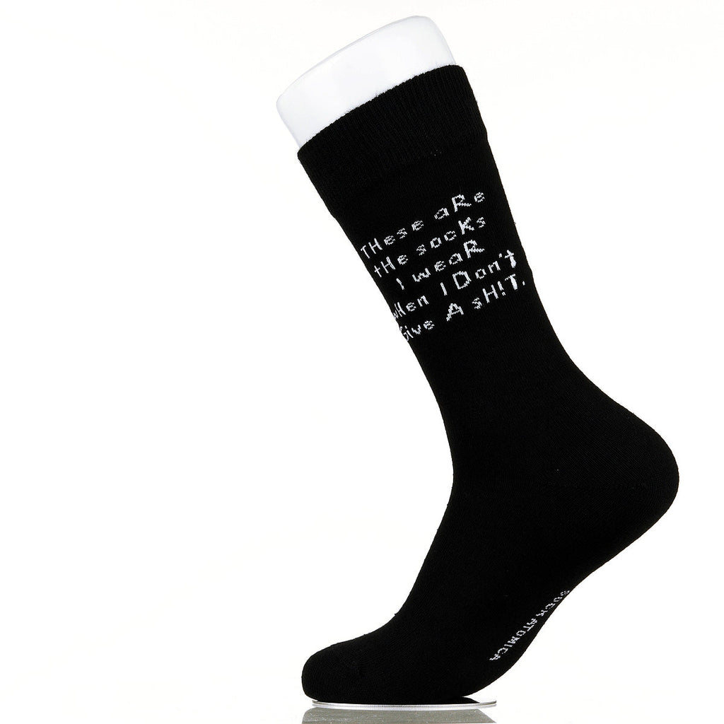 These Are The Socks I Wear When I Don't Give A Sh!t