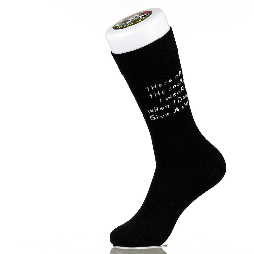 These Are The Socks I Wear When I Don't Give A Sh!t