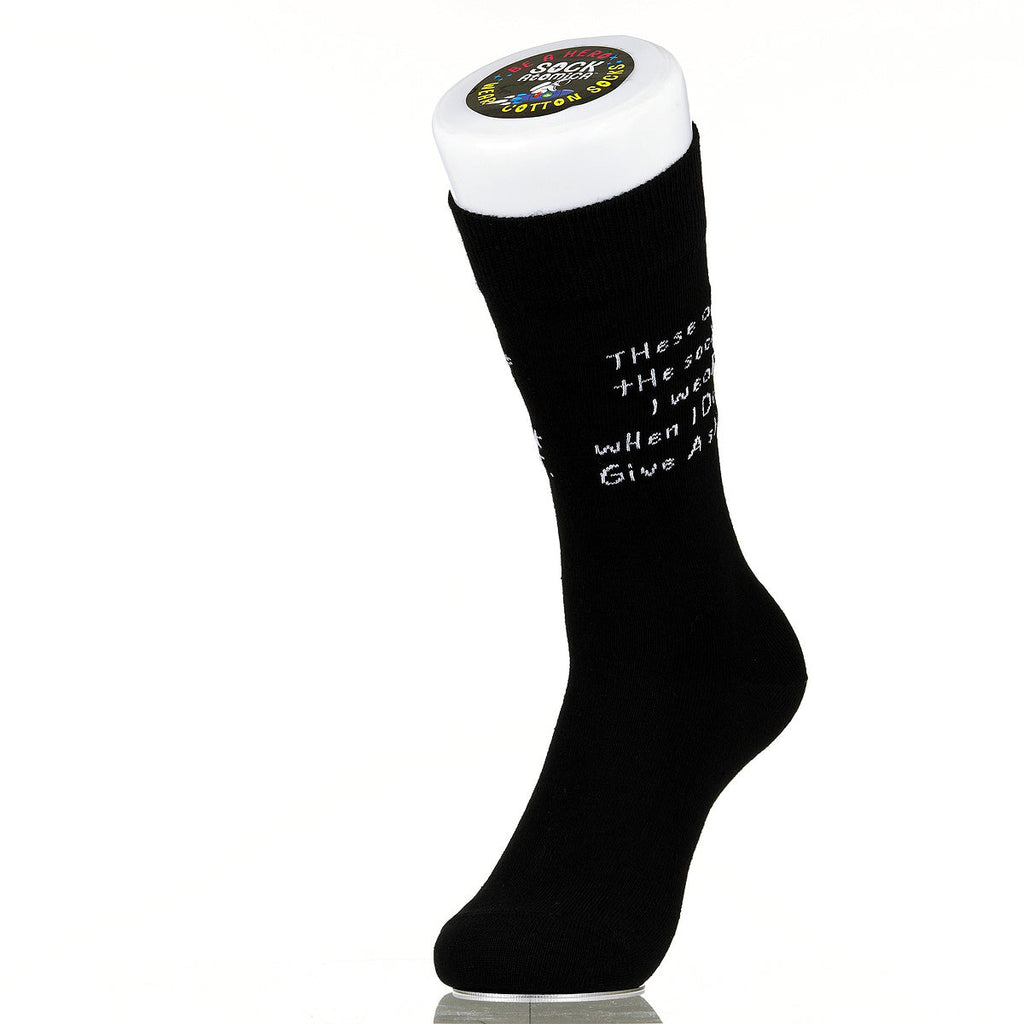These Are The Socks I Wear When I Don't Give A Sh!t