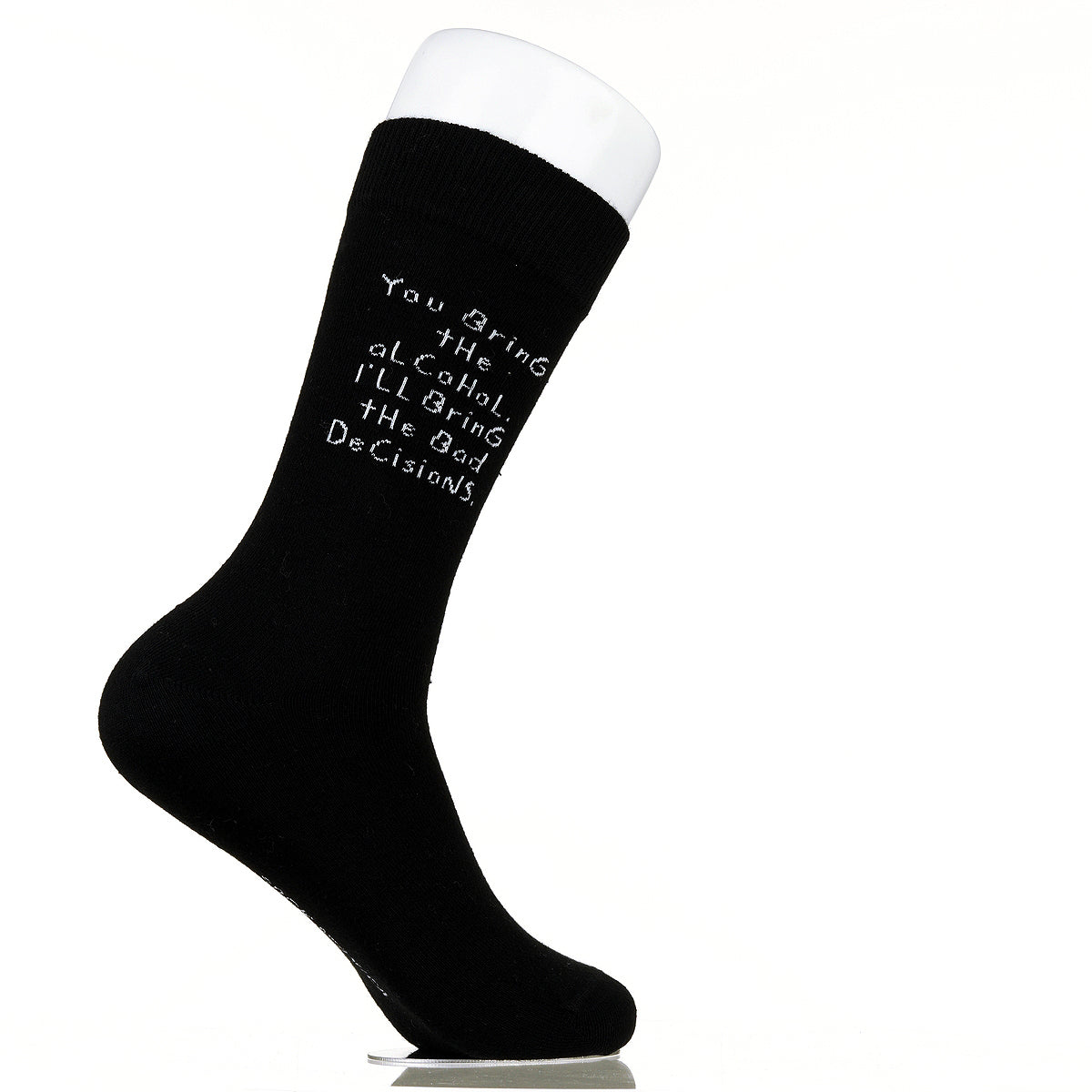 You Bring The Alcohol. I'll Bring The Bad Decisions.