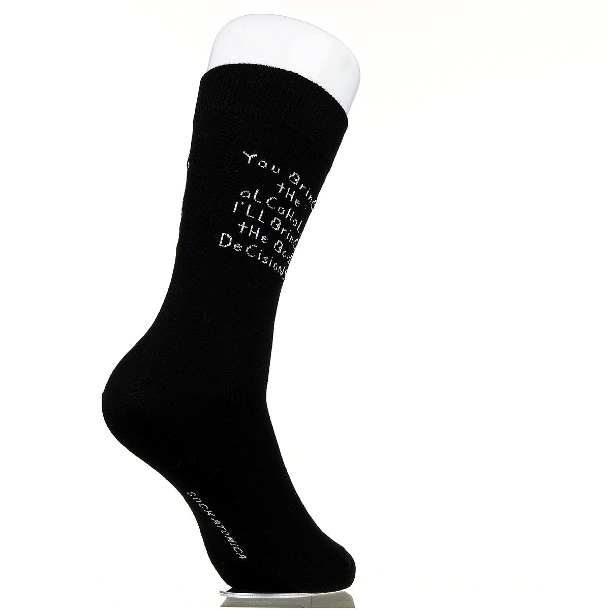 You Bring The Alcohol. I'll Bring The Bad Decisions.