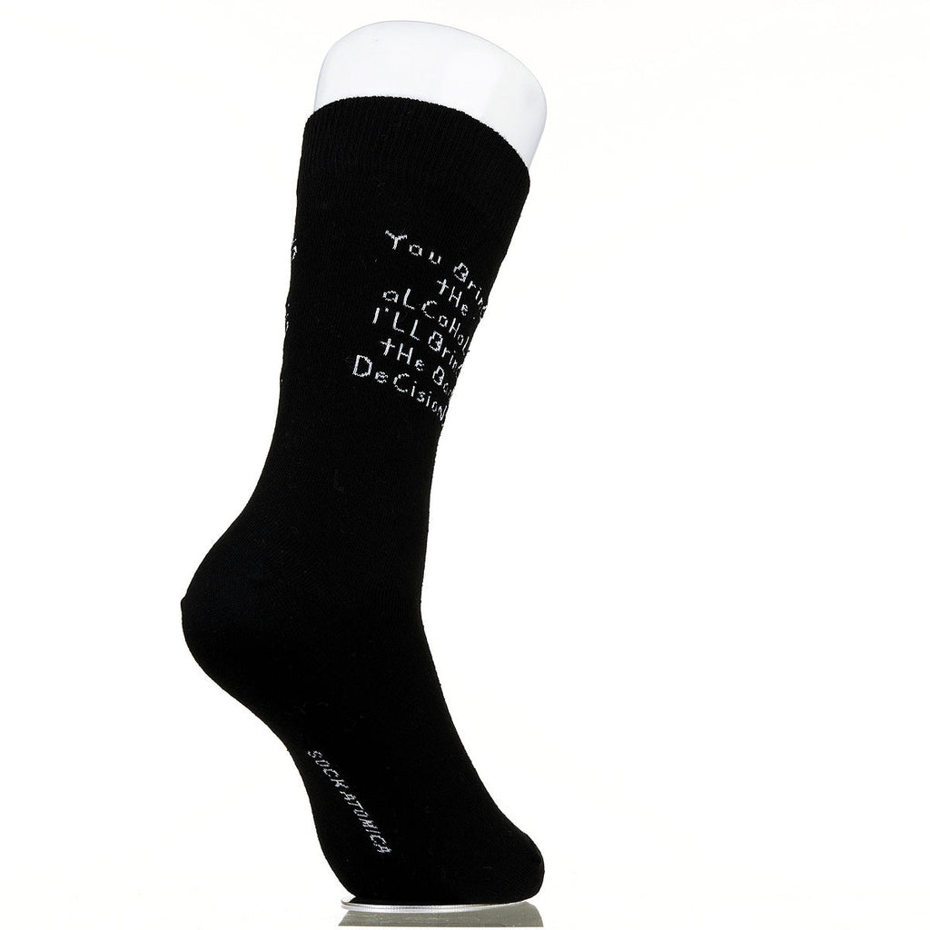 You Bring The Alcohol. I'll Bring The Bad Decisions.