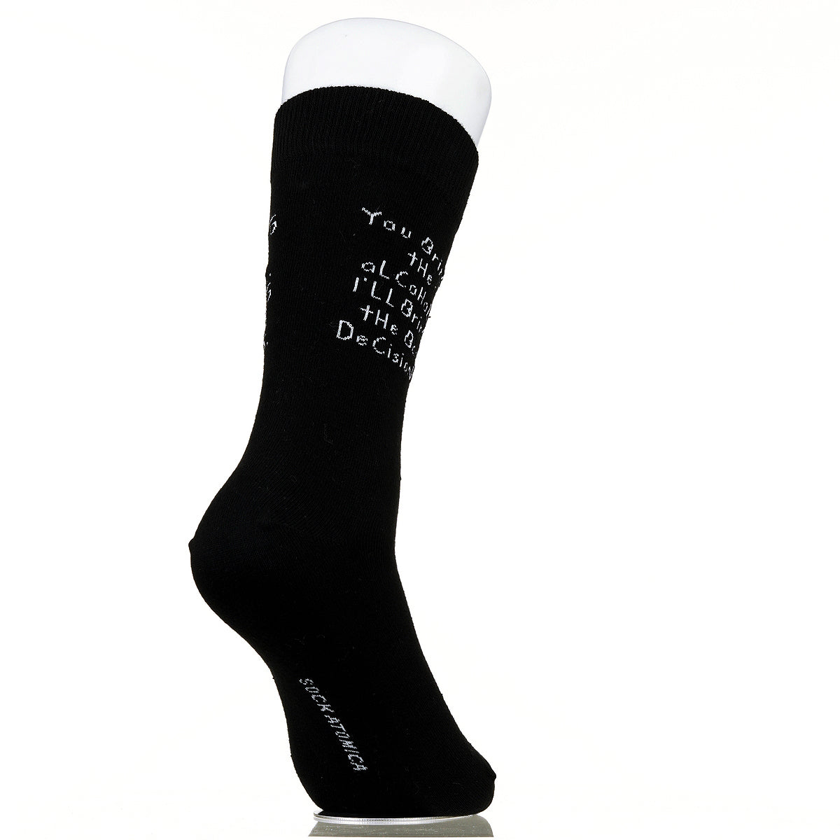 You Bring The Alcohol. I'll Bring The Bad Decisions.