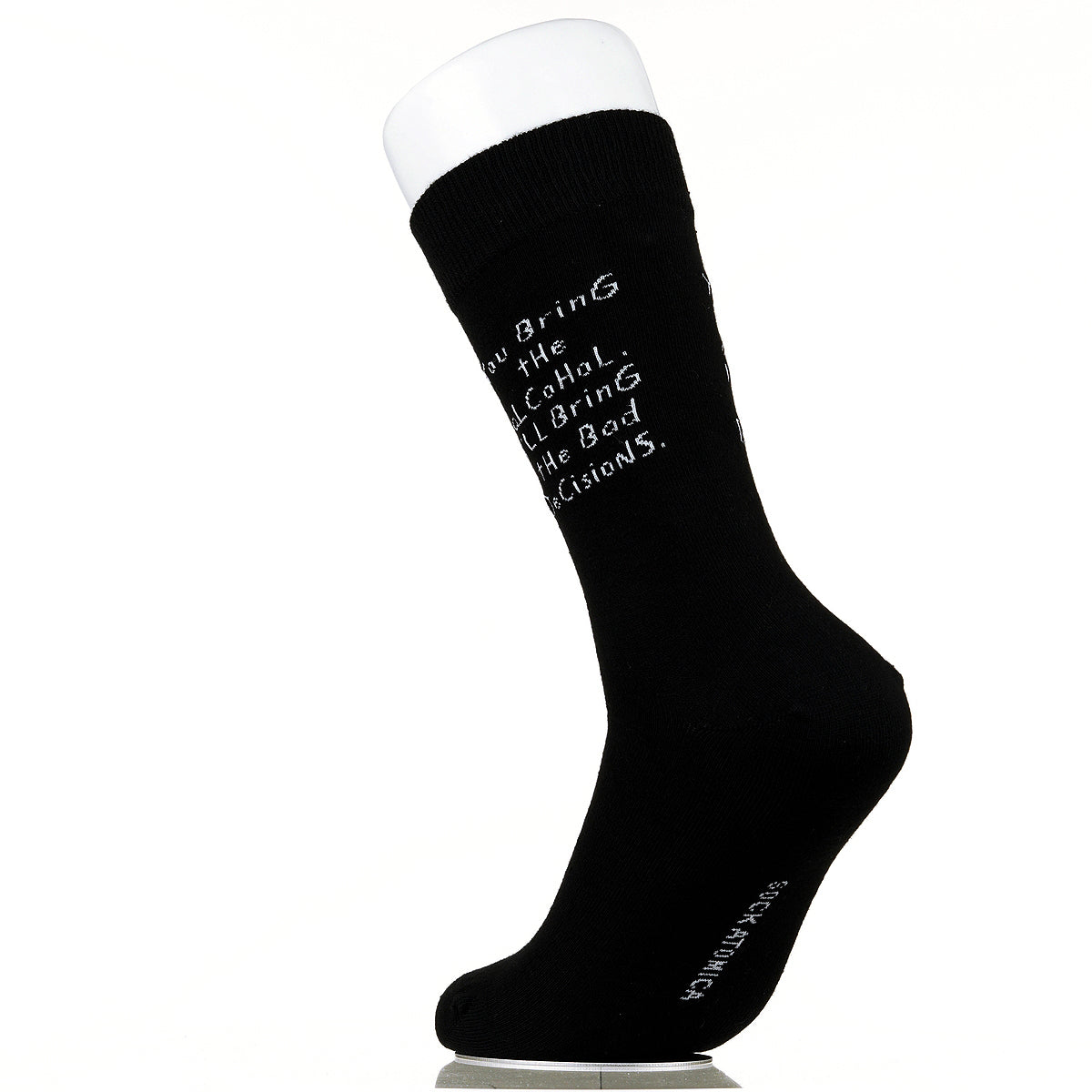 You Bring The Alcohol. I'll Bring The Bad Decisions.