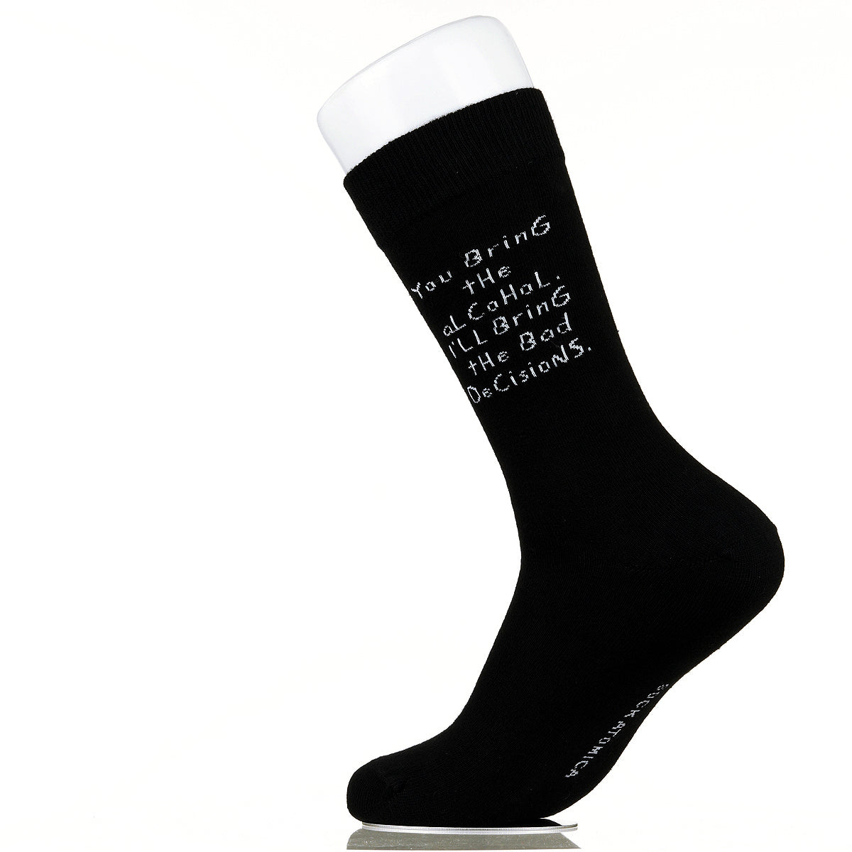 You Bring The Alcohol. I'll Bring The Bad Decisions.