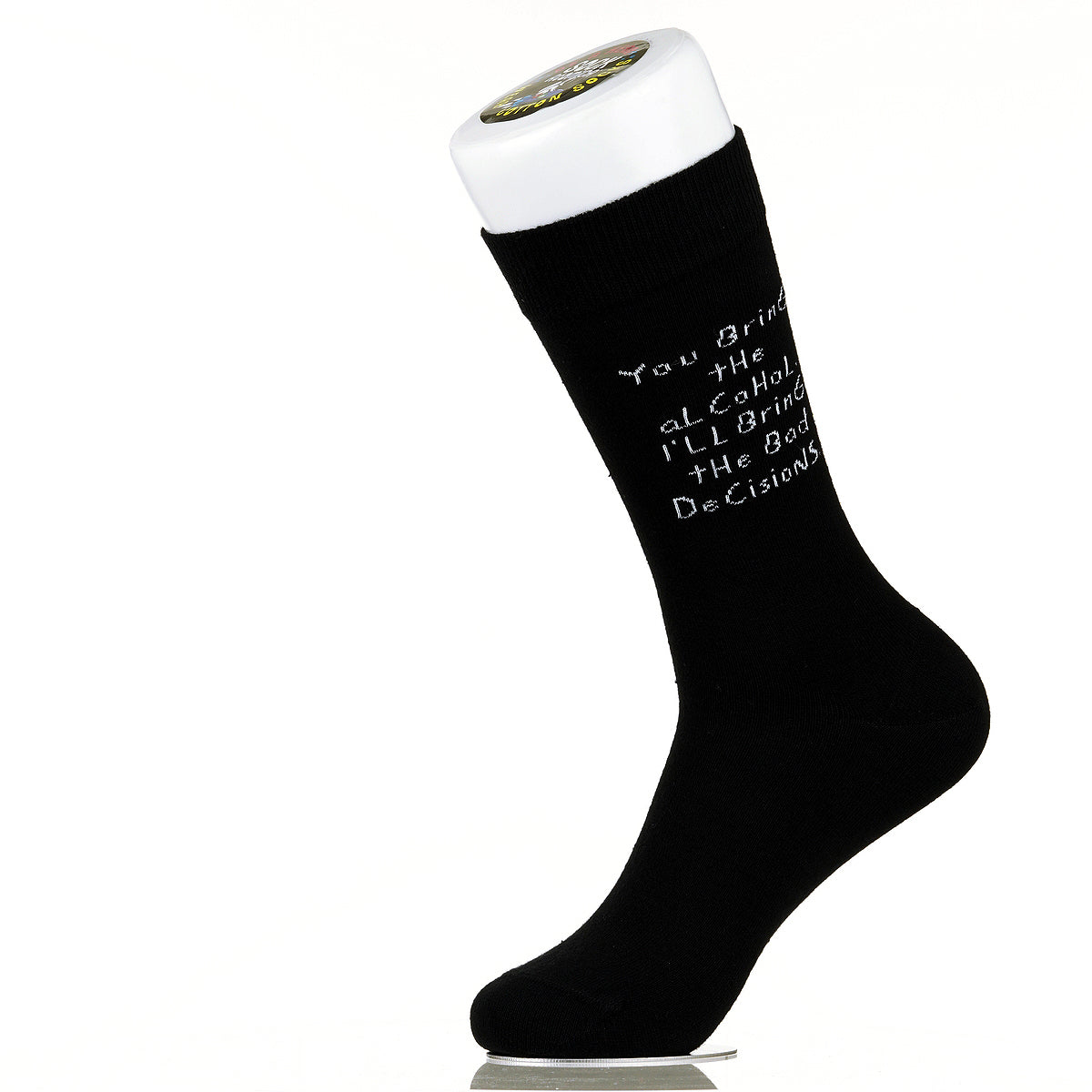 You Bring The Alcohol. I'll Bring The Bad Decisions.