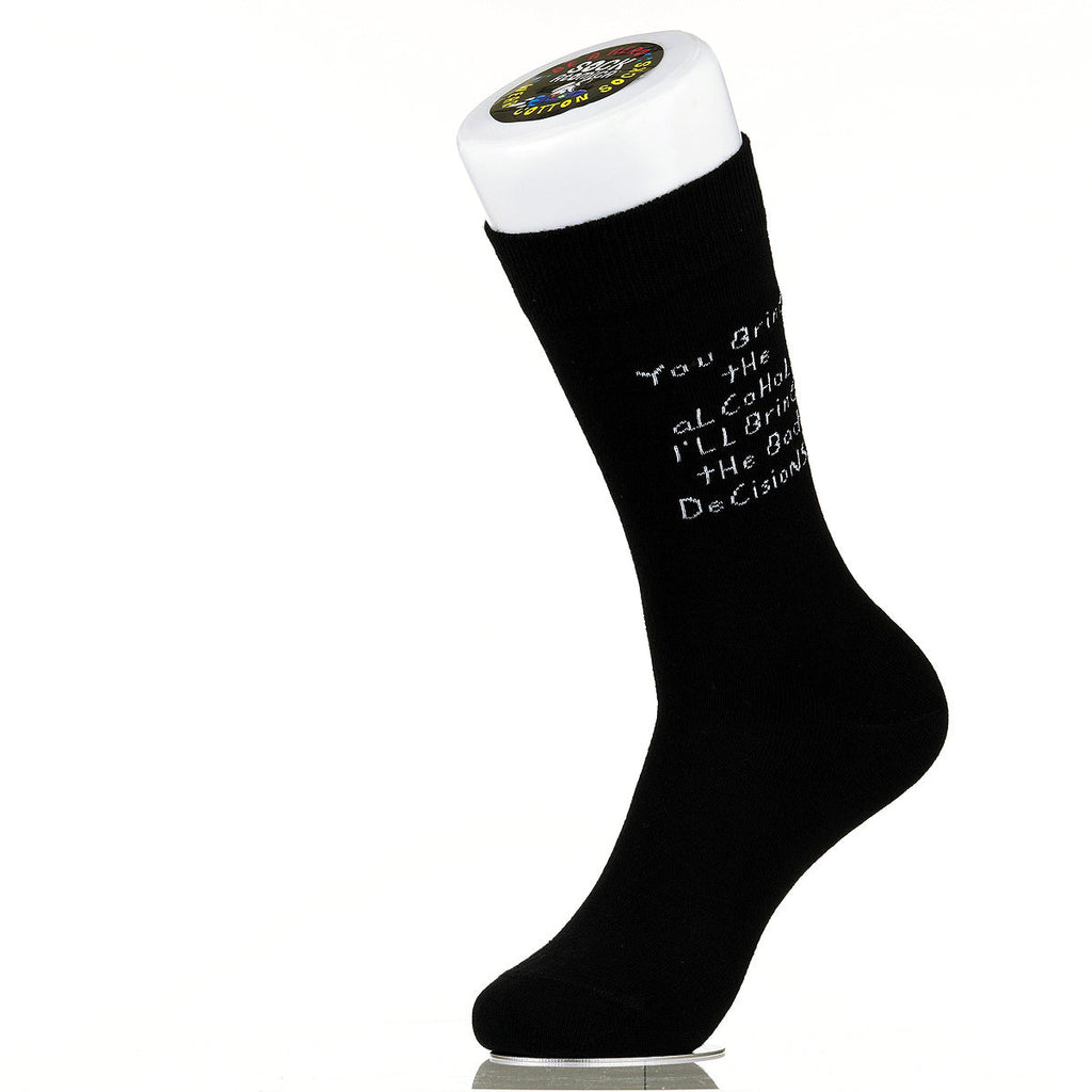 You Bring The Alcohol. I'll Bring The Bad Decisions.