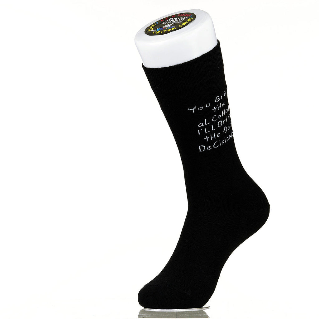 You Bring The Alcohol. I'll Bring The Bad Decisions.