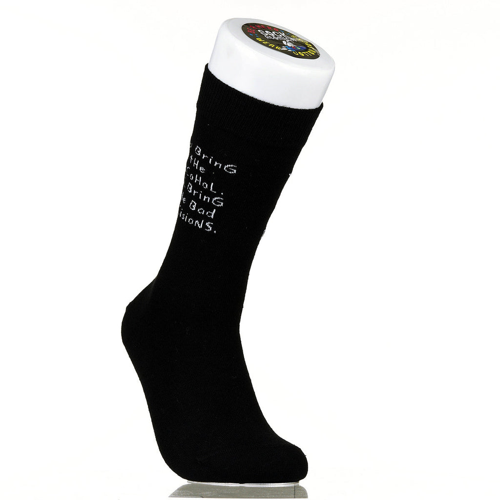 You Bring The Alcohol. I'll Bring The Bad Decisions.