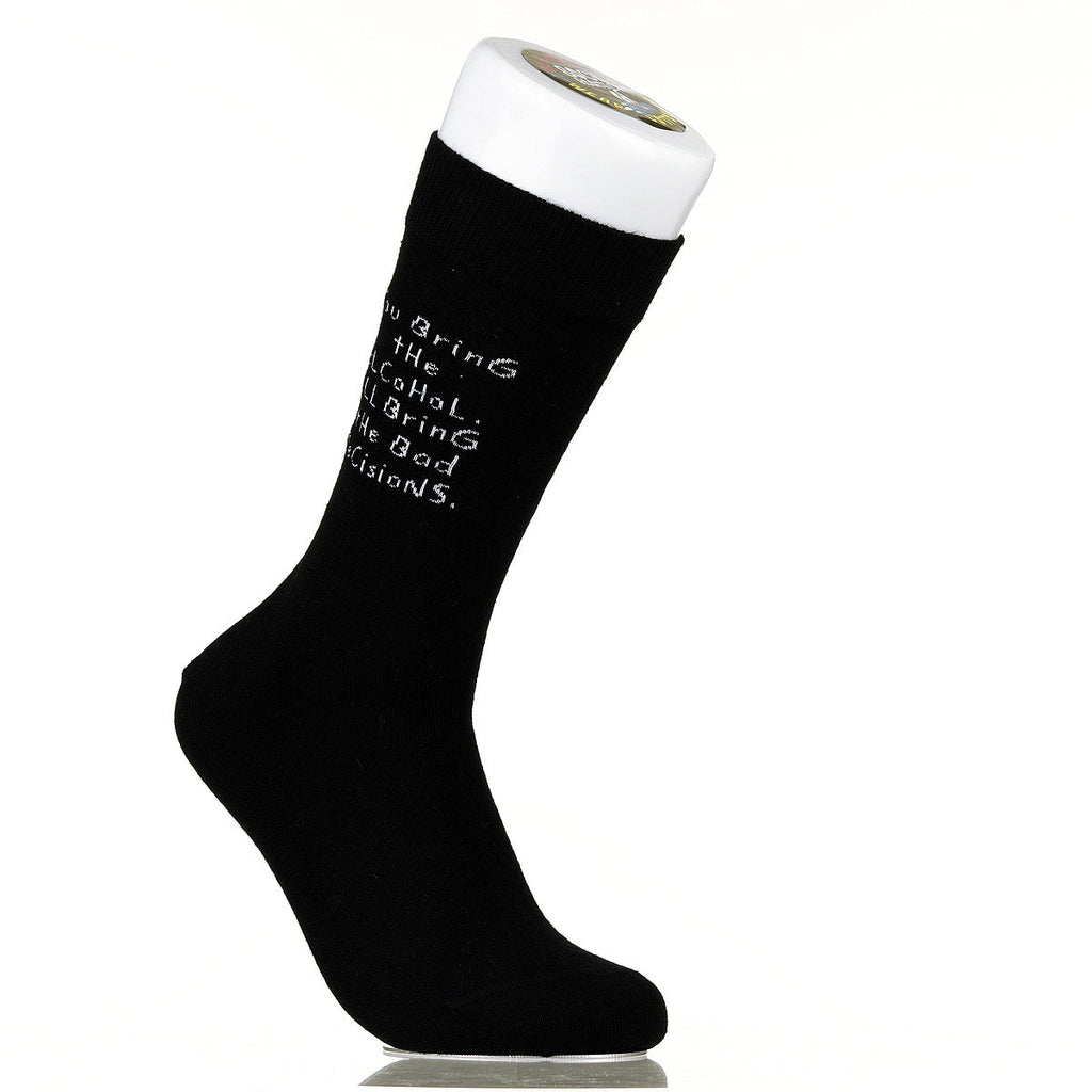 You Bring The Alcohol. I'll Bring The Bad Decisions.