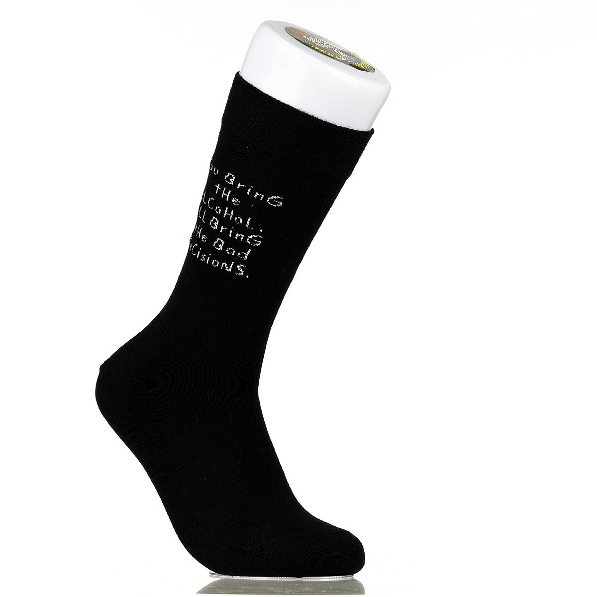 You Bring The Alcohol. I'll Bring The Bad Decisions.