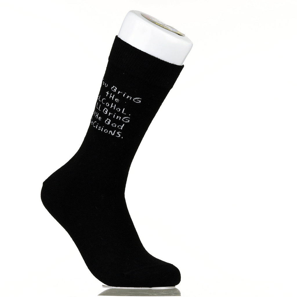 You Bring The Alcohol. I'll Bring The Bad Decisions.