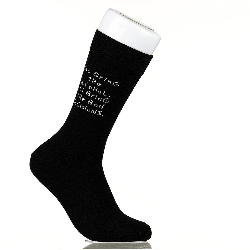 You Bring The Alcohol. I'll Bring The Bad Decisions.