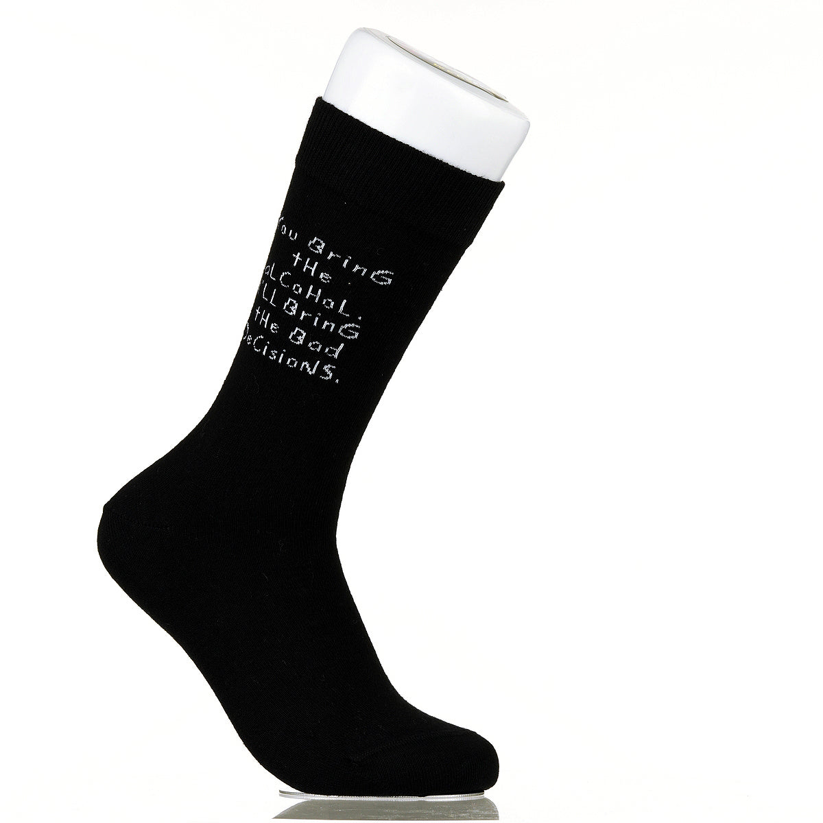 You Bring The Alcohol. I'll Bring The Bad Decisions.