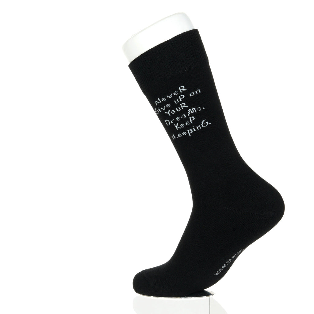 Never Give Up On Your Dreams. Keep Sleeping.