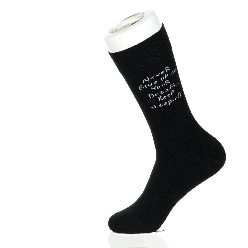 Never Give Up On Your Dreams. Keep Sleeping.